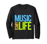 Music Is My Life Sounds Listening Melody Beats Vibes Lover Long Sleeve T-Shirt