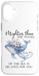 Coque pour iPhone 16 Plus Mightier Than the Waves of the Sea is His Love Psalm 93:4