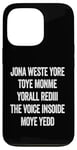 iPhone 13 Pro Don't Waste Your Time On Me You're Already The Voice Inside Case