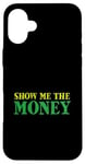 iPhone 16 Plus Show Me The Money Case