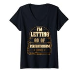 Womens I'm Letting Go Of Perfectionism Positive Vibes V-Neck T-Shirt