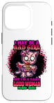 iPhone 16 Pro I May Be A Bad Girl But I'm A Damn Good Kitty Cat Funny Cats Case