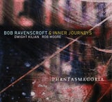 Bob &amp; Inner Journeys Ravenscroft  Phantasmagoria  CD