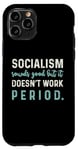 Coque pour iPhone 11 Pro Anti-éveil politique conservateur - Le socialisme ne fonctionne pas