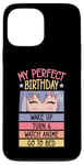 iPhone 13 Pro Max My Perfect Birthday Wake Up Turn 6 Watch Anime Go To Bed Case