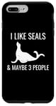 iPhone 7 Plus/8 Plus I Like Seals & Maybe 3 People Funny Introvert Sea Lion Seals Case