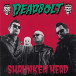 Deadbolt  Shrunken Head  LP/Vinyl