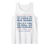 This Is A Time To Roll Up Our Sleeves - Kamala Harris Tank Top