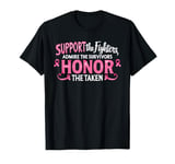 Support The Fighters Admire The Survivors Honor Pink Breast T-Shirt