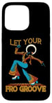 iPhone 15 Pro Max Let Your Fro Groove Retro 70s Music Afro Disco Funky Case