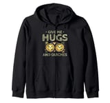 Give Me Hugs And Quiches Cookie Baking Bake Baker Biscuit Zip Hoodie