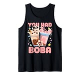 You Had Me At Boba Tank Top