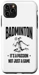 iPhone 11 Pro Max I Don't Always Play Badminton But When I Do I Smash It Case