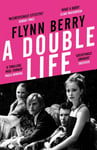 A Double Life  &#039;A thrilling pageturner&#039; (Paula Hawkins, author of The Girl on the Train)