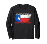 I Stand With Texas Stop the Invasion Long Sleeve T-Shirt