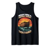 Conspiracy Theorist Noah Was A Conspiracy Theorist Ark Tank Top