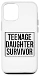 Coque pour iPhone 12/12 Pro Citation amusante pour la fête des pères avec inscription « Teenage Daughter Survivor »