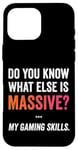 Coque pour iPhone 16 Pro Max Massive Gaming Skills Meme, Gamers Humour Funny Gamer