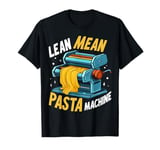 Lean Mean Pasta Machine Pasta Party T-Shirt