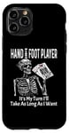 Coque pour iPhone 11 Pro Joueur amusant de main et de pied It's My Turn I'll Take As Long As