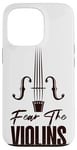 iPhone 13 Pro Violin Violinist Fear The Violins Case