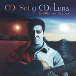 Guillermo Serpas  Mi Sol Y Mi Luna  CD