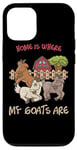 Coque pour iPhone 12/12 Pro Home is where my goats are Farmer Goatherd Goat Farm Animal