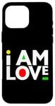 iPhone 16 Pro Max I Am Love Black Girl Magic Melanin Brown Skin Boys Mom Dad Case