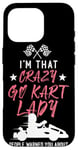 iPhone 16 Pro Go Kart Racing Vintage I'm That Crazy Go Kart Lady People Case