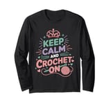 Funny Crochet Lover Knitting Yarn Crocheter Design Long Sleeve T-Shirt