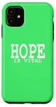 iPhone 11 Hope Is Vital:Faith Hope quote outfit-Life Motto-Hope Outfit Case