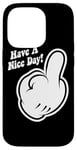 Coque pour iPhone 14 Pro Amusant doigt d'honneur avec inscription « Have A Nice Day »