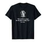 The World's A Stage, But The Play Is Badly Cast Oscar Wilde T-Shirt