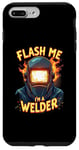 iPhone 7 Plus/8 Plus Flash me I'm a welder for a Welder Case