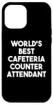 Coque pour iPhone 12 Pro Max World's Best Cafétéria Attendant au comptoir