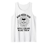 Mens Who Needs Hair With A Beard Like This Bearded Beards Man Tank Top