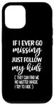 iPhone 12/12 Pro If I Ever Go Missing Just Follow My Kids Funny Mother's Day Case