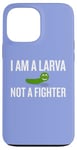 Coque pour iPhone 13 Pro Max Inscription sarcastique amusante « I Am a Larva Not a Fighter »