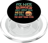 My Life Is Like A Sloppy Burger Right About Now - Funny PopSockets PopGrip for MagSafe