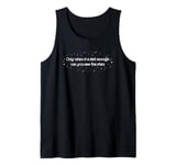 Only when it is dark enough can you see the stars Tank Top