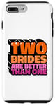 iPhone 7 Plus/8 Plus Two Brides Are Better Than One, Pride Month Polyamory Case