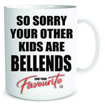 Funny Rude Mugs for Dad Mum Birthday Fathers Day Mother's Day Gift Present Christmas Sorry Your Other Kids are Bellends Love Your Favourite WSDMUG1937, White