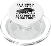 It's Hard To Be A Taxi Driver Like This Cab Taxis Drivers PopSockets PopGrip for MagSafe