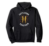 Let's Stick Together - Stick Insects Funny Pun Cute Pullover Hoodie