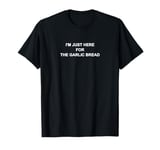 I'm Just Here For The Garlic Bread | Vegetarian Outfit | T-Shirt