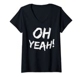 Womens Oh Yeah V-Neck T-Shirt