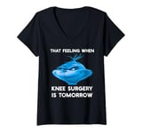 Womens Funny That Feeling When Knee Surgery Is Tomorrow Meme V-Neck T-Shirt