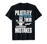 Pilots Fly We Fix Their Mistakes Air Traffic Controller T-Shirt