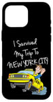 Coque pour iPhone 16 Pro Max I Survived My Trip To New York City Funny Sarcastic NYC Taxi