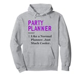 Funny Appreciation Day Party Planner Pullover Hoodie